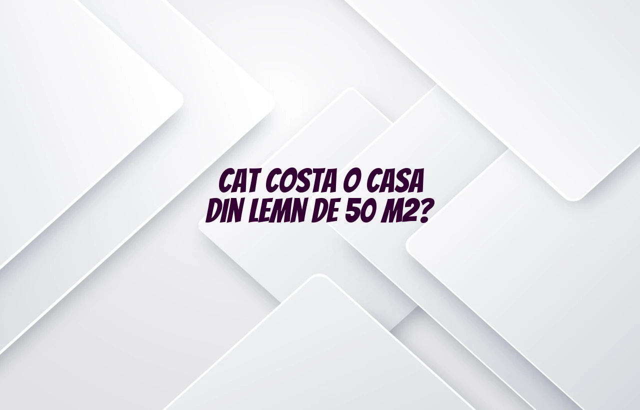 cat costa o casa din lemn de 50 m2